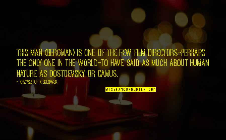 Study Bored Quotes By Krzysztof Kieslowski: This man (Bergman) is one of the few Study Bored Quotes By Krzysztof Kieslowski: This man (Bergman) is one of the few