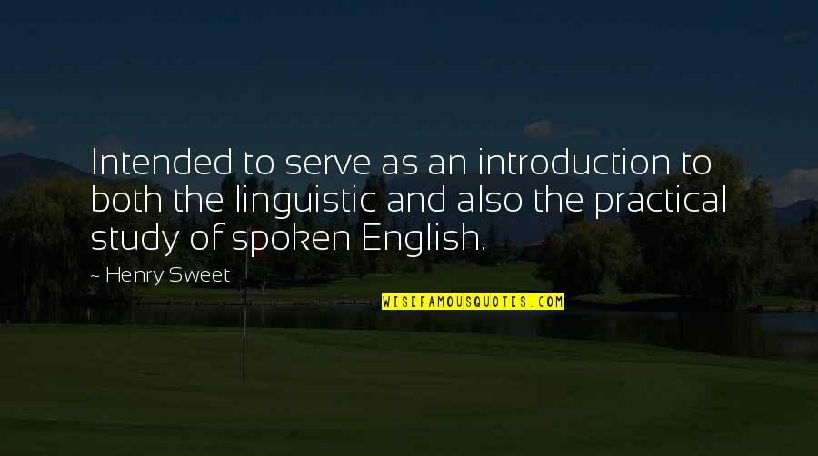 Study English Quotes By Henry Sweet: Intended to serve as an introduction to both