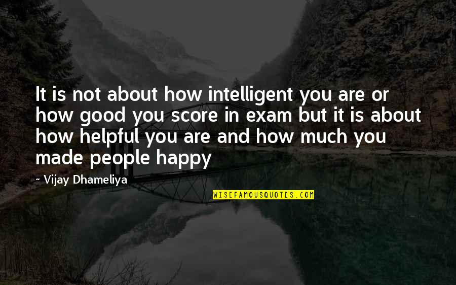 Study Exam Quotes By Vijay Dhameliya: It is not about how intelligent you are