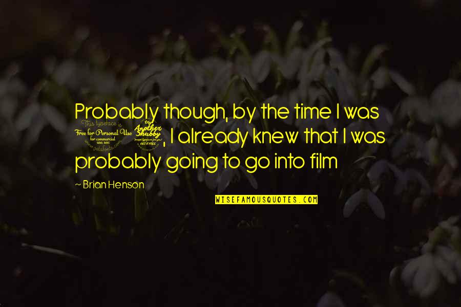 Study Hard For Parents Quotes By Brian Henson: Probably though, by the time I was 17,