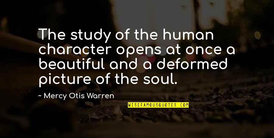 Study In Character Quotes By Mercy Otis Warren: The study of the human character opens at