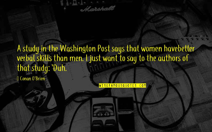 Study In Quotes By Conan O'Brien: A study in the Washington Post says that Study In Quotes By Conan O'Brien: A study in the Washington Post says that
