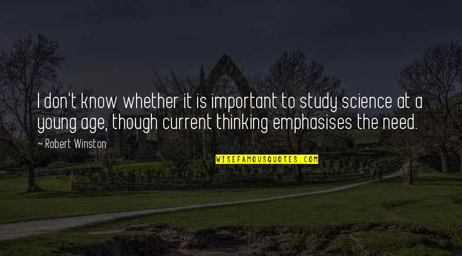 Study Is Most Important Quotes By Robert Winston: I don't know whether it is important to