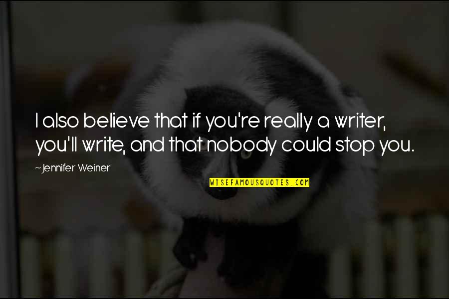 Study Island Quote Quotes By Jennifer Weiner: I also believe that if you're really a Study Island Quote Quotes By Jennifer Weiner: I also believe that if you're really a