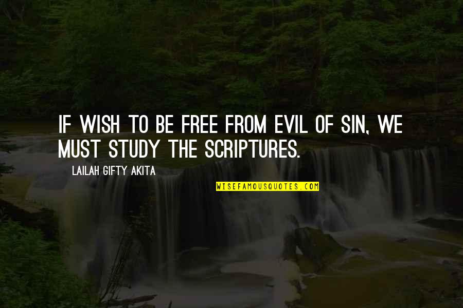 Study Life Quotes By Lailah Gifty Akita: If wish to be free from evil of