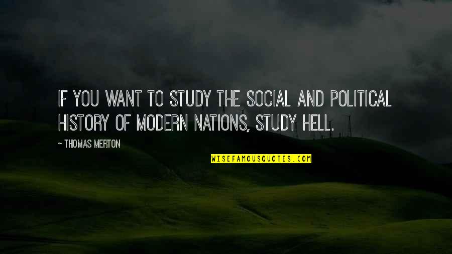 Study Of History Quotes By Thomas Merton: If you want to study the social and