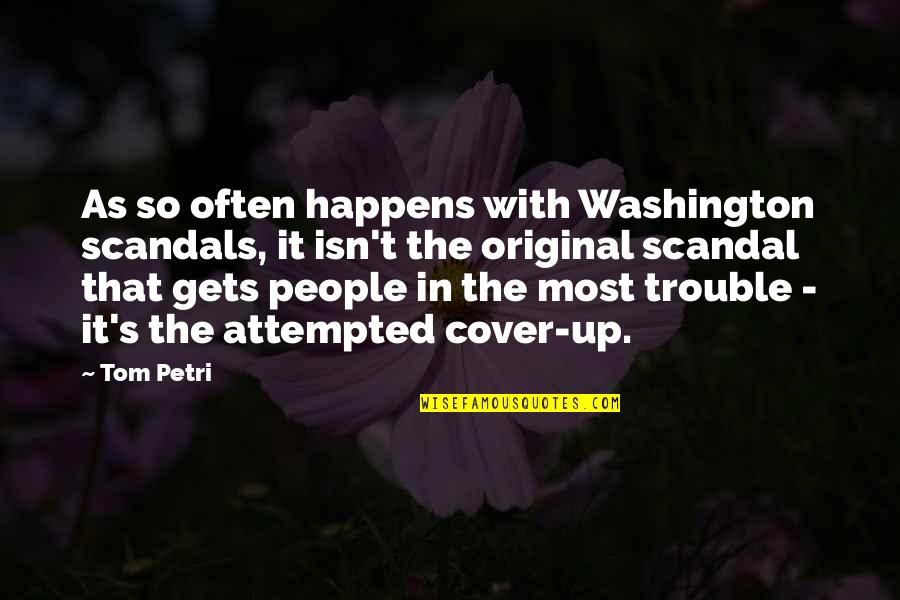 Study Overload Quotes By Tom Petri: As so often happens with Washington scandals, it