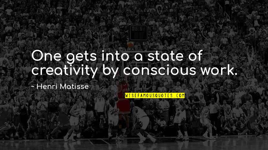 Study Revision Quotes By Henri Matisse: One gets into a state of creativity by