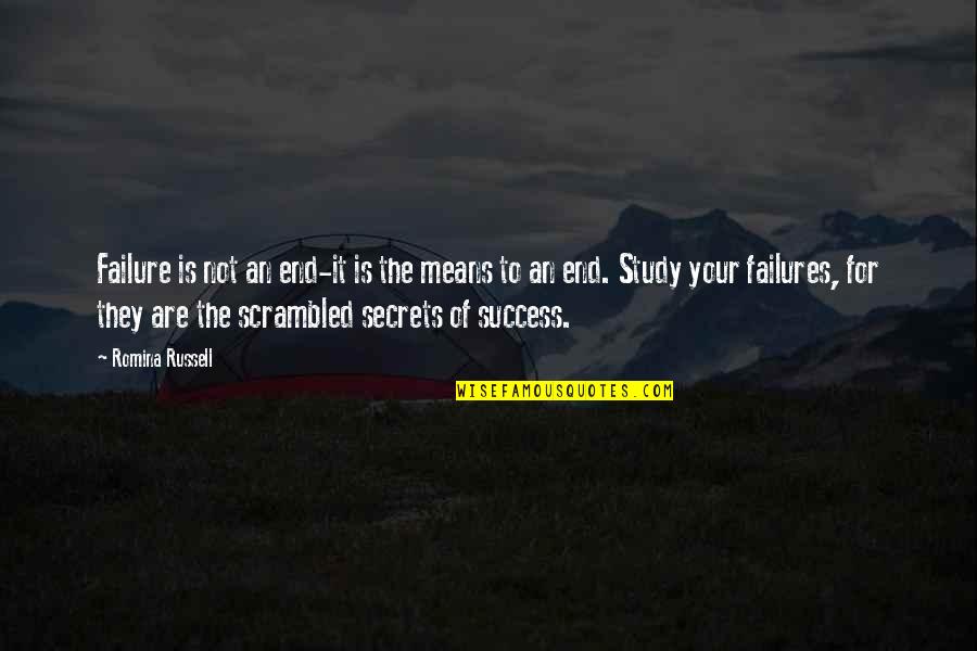 Study Success Quotes By Romina Russell: Failure is not an end-it is the means Study Success Quotes By Romina Russell: Failure is not an end-it is the means