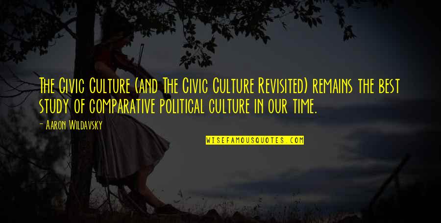 Study Time Quotes By Aaron Wildavsky: The Civic Culture (and The Civic Culture Revisited)