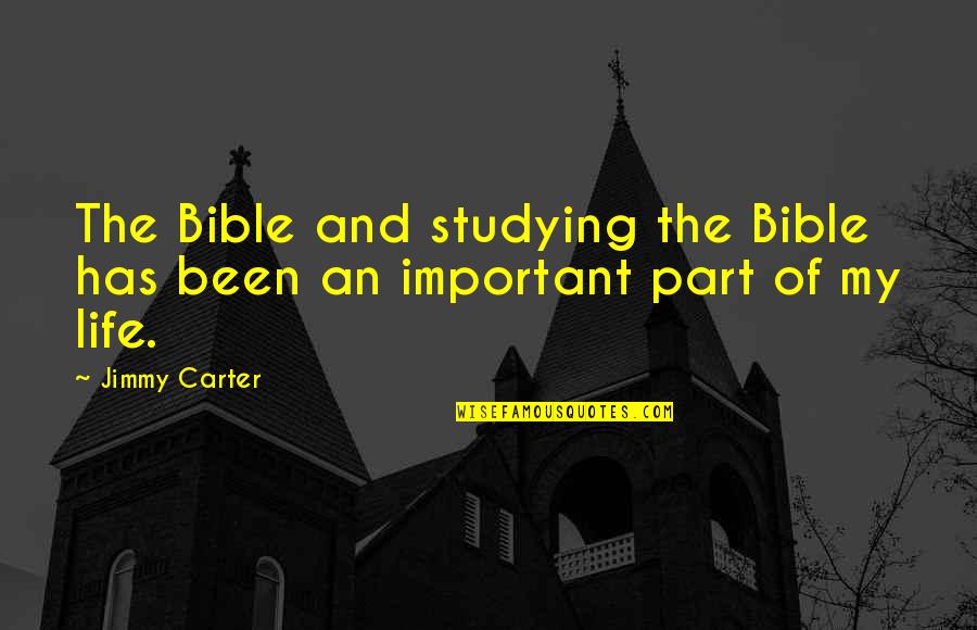 Studying Bible Quotes By Jimmy Carter: The Bible and studying the Bible has been