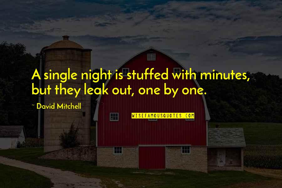 Stuffed Quotes By David Mitchell: A single night is stuffed with minutes, but