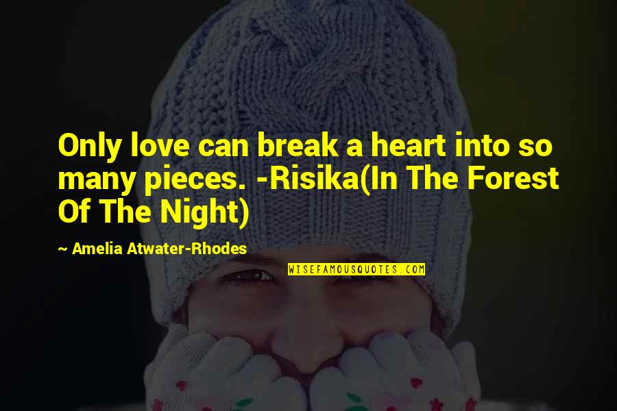 Stuffit Quotes By Amelia Atwater-Rhodes: Only love can break a heart into so