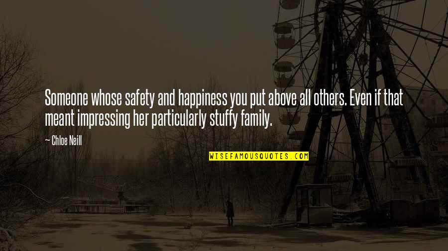 Stuffy Quotes By Chloe Neill: Someone whose safety and happiness you put above