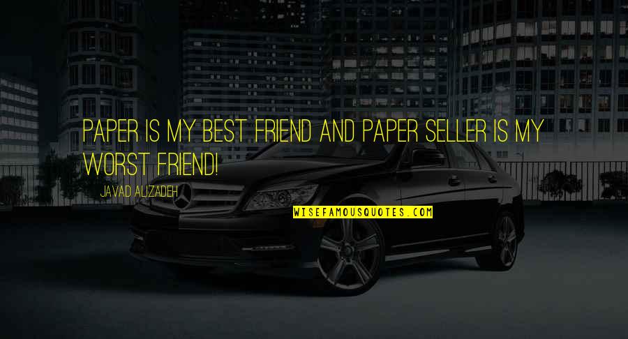 Stuhlsatz Garden Quotes By Javad Alizadeh: Paper is my best friend and paper seller