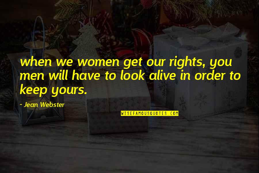 Stulified Quotes By Jean Webster: when we women get our rights, you men