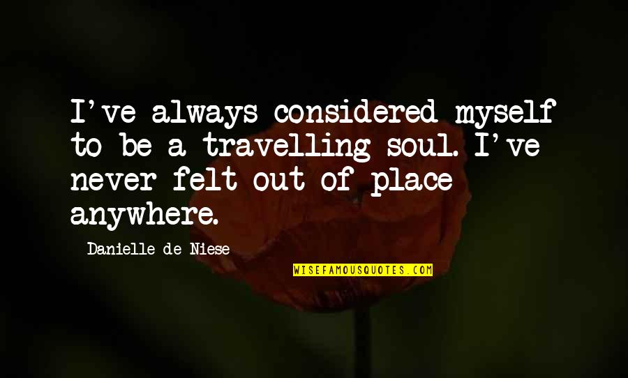 Stultorum Latin Quotes By Danielle De Niese: I've always considered myself to be a travelling