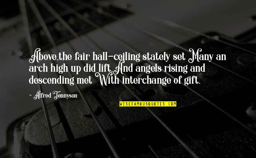 Stultus Asinus Quotes By Alfred Tennyson: Above,the fair hall-ceiling stately set Many an arch Stultus Asinus Quotes By Alfred Tennyson: Above,the fair hall-ceiling stately set Many an arch