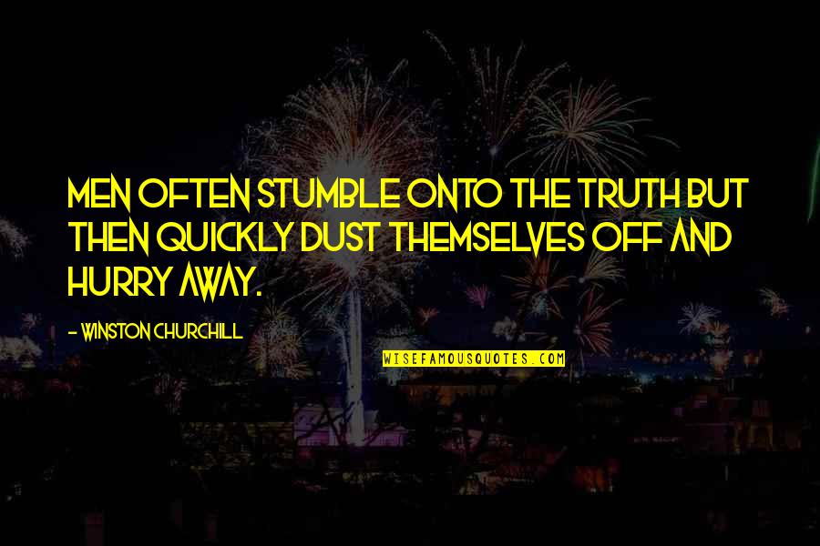 Stumble Quotes By Winston Churchill: Men often stumble onto the truth but then