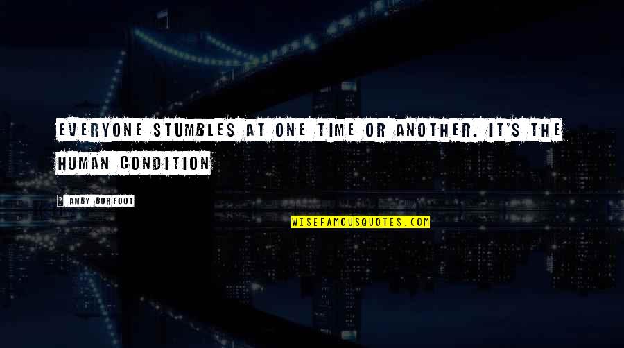 Stumbles Quotes By Amby Burfoot: Everyone stumbles at one time or another. It's