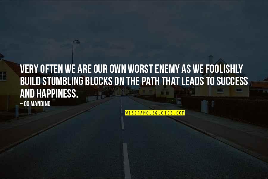 Stumbling Blocks Quotes By Og Mandino: Very often we are our own worst enemy