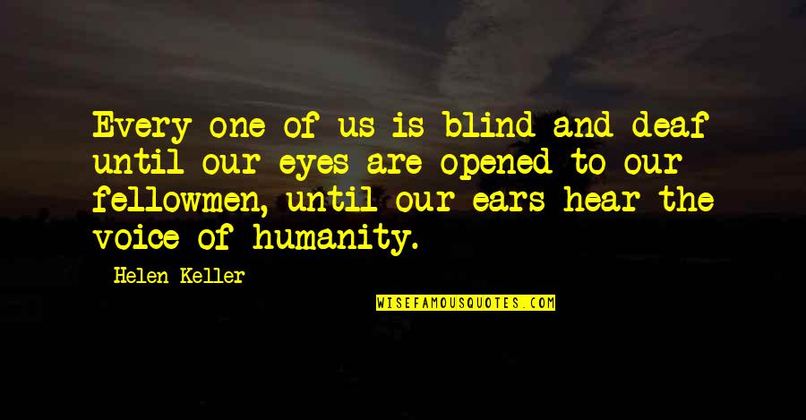 Stumbling In Life Quotes By Helen Keller: Every one of us is blind and deaf Stumbling In Life Quotes By Helen Keller: Every one of us is blind and deaf