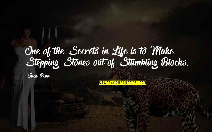 Stumbling In Life Quotes By Jack Penn: One of the Secrets in Life is to