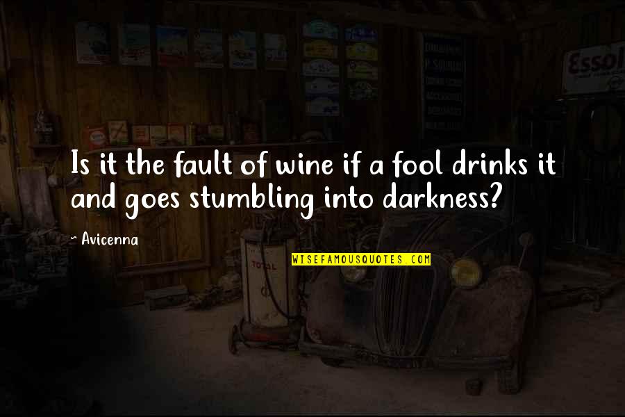 Stumbling Quotes By Avicenna: Is it the fault of wine if a