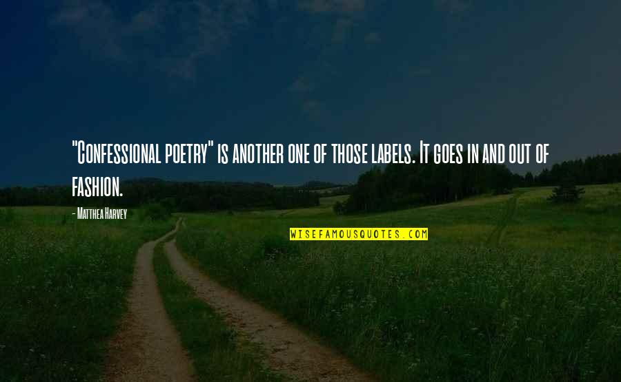 Stun Gun Funny Quotes By Matthea Harvey: "Confessional poetry" is another one of those labels. Stun Gun Funny Quotes By Matthea Harvey: "Confessional poetry" is another one of those labels.