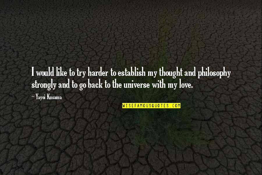 Stundenlohn Quotes By Yayoi Kusama: I would like to try harder to establish Stundenlohn Quotes By Yayoi Kusama: I would like to try harder to establish