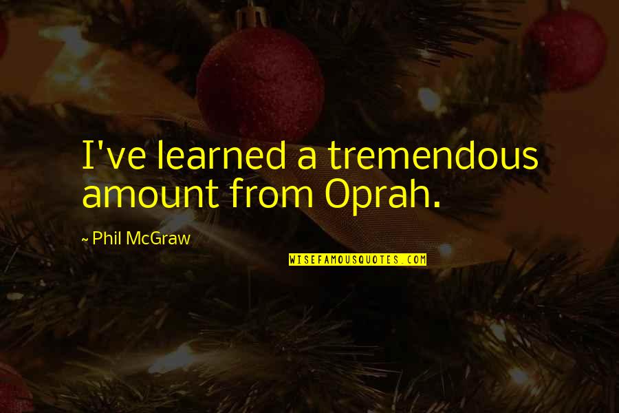Stunned Crossword Quotes By Phil McGraw: I've learned a tremendous amount from Oprah. Stunned Crossword Quotes By Phil McGraw: I've learned a tremendous amount from Oprah.