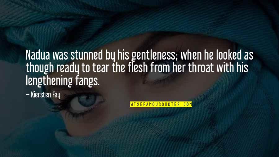 Stunned Quotes By Kiersten Fay: Nadua was stunned by his gentleness; when he Stunned Quotes By Kiersten Fay: Nadua was stunned by his gentleness; when he