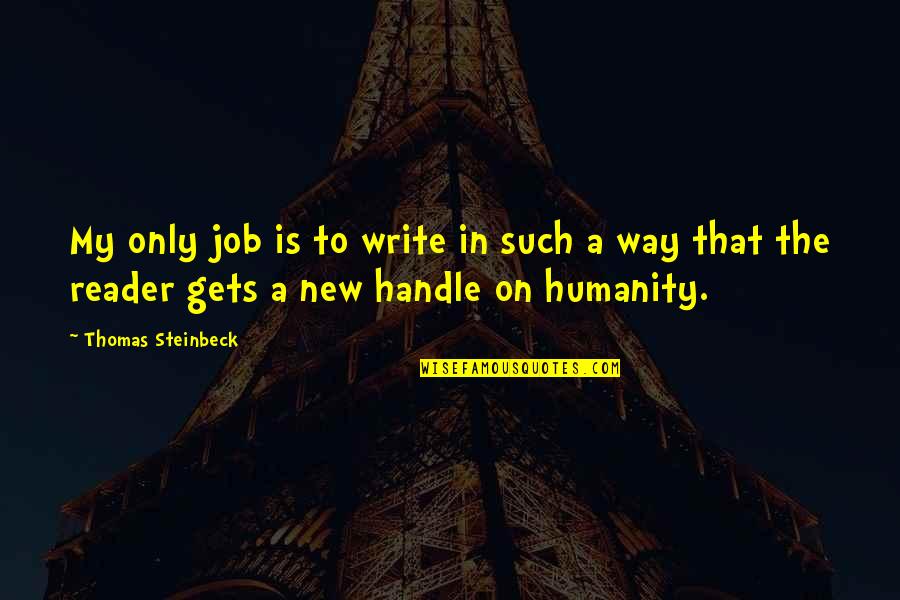 Stunner Quotes By Thomas Steinbeck: My only job is to write in such Stunner Quotes By Thomas Steinbeck: My only job is to write in such