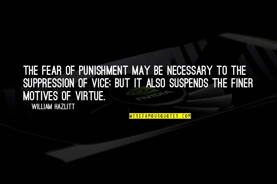 Stunning Looks Quotes By William Hazlitt: The fear of punishment may be necessary to