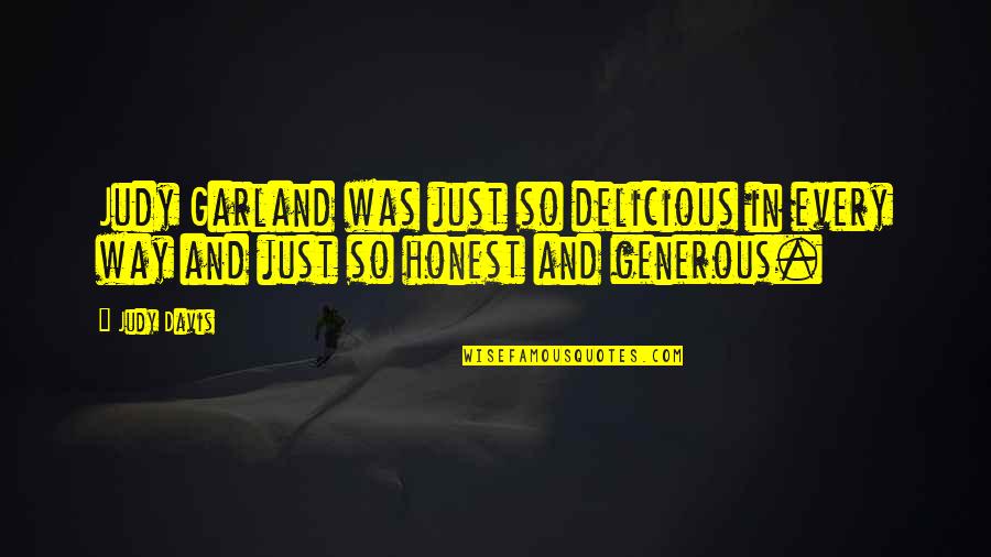 Stunning View Quotes By Judy Davis: Judy Garland was just so delicious in every