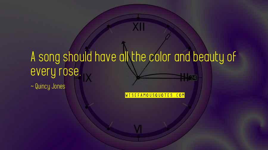 Stunning View Quotes By Quincy Jones: A song should have all the color and Stunning View Quotes By Quincy Jones: A song should have all the color and