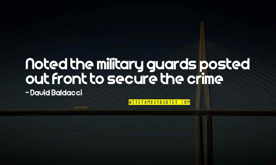 Stunpike Quotes By David Baldacci: Noted the military guards posted out front to