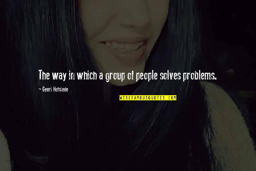 Stunt Groups Quotes By Geert Hofstede: The way in which a group of people