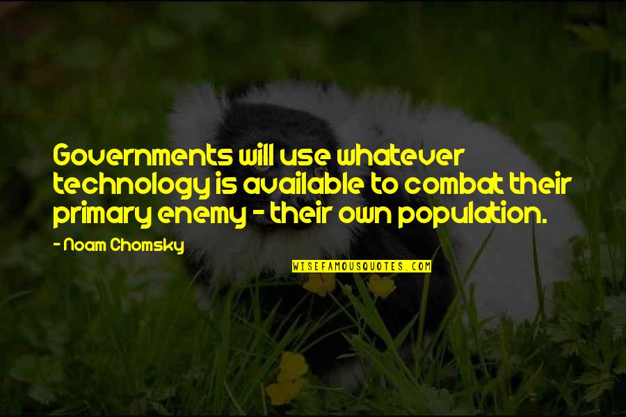 Stunt Groups Quotes By Noam Chomsky: Governments will use whatever technology is available to