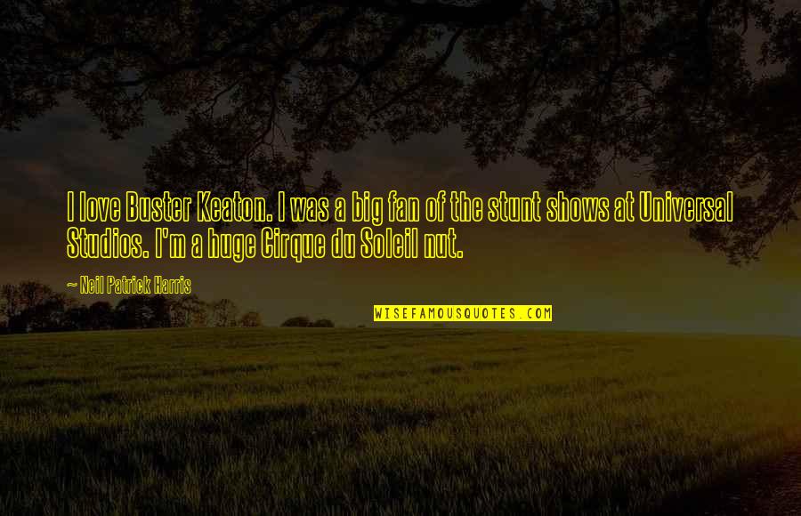 Stunt Quotes By Neil Patrick Harris: I love Buster Keaton. I was a big