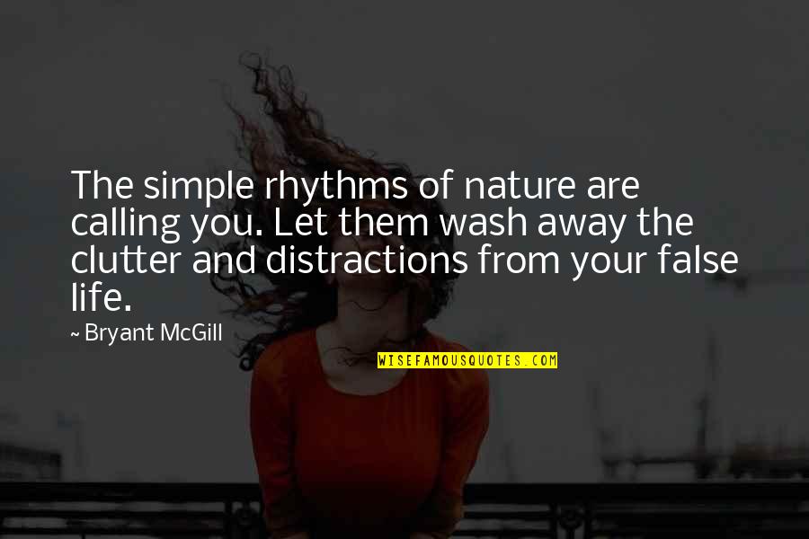 Stupefy Harry Quotes By Bryant McGill: The simple rhythms of nature are calling you. Stupefy Harry Quotes By Bryant McGill: The simple rhythms of nature are calling you.