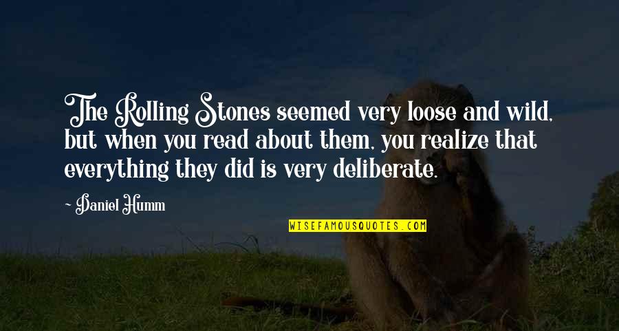 Stupid Alex Salmond Quotes By Daniel Humm: The Rolling Stones seemed very loose and wild,