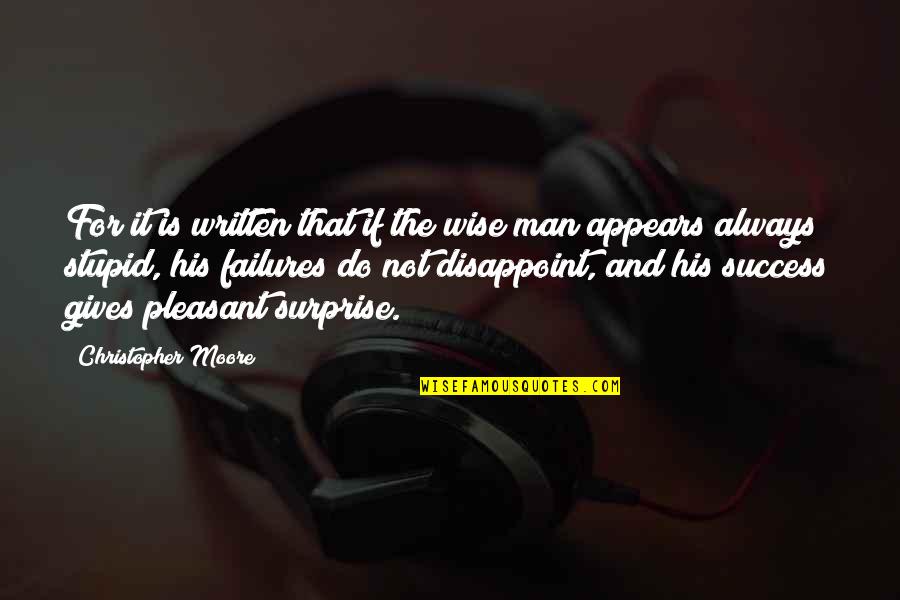 Stupid But Inspirational Quotes By Christopher Moore: For it is written that if the wise