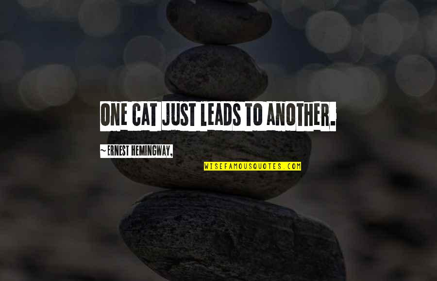 Stupid Decision Quotes By Ernest Hemingway,: One cat just leads to another. Stupid Decision Quotes By Ernest Hemingway,: One cat just leads to another.