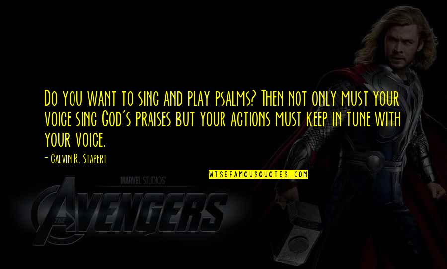Stupid Fights With Your Boyfriend Quotes By Calvin R. Stapert: Do you want to sing and play psalms? Stupid Fights With Your Boyfriend Quotes By Calvin R. Stapert: Do you want to sing and play psalms?