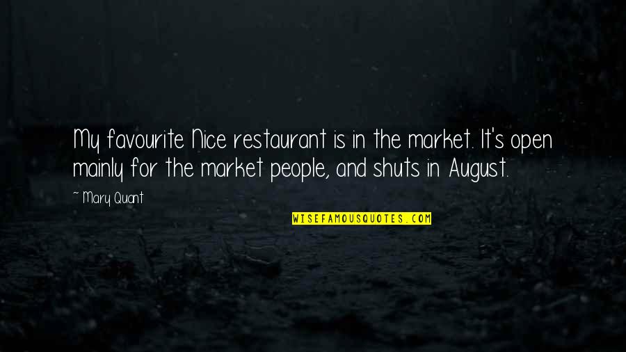 Stupid Fights With Your Boyfriend Quotes By Mary Quant: My favourite Nice restaurant is in the market. Stupid Fights With Your Boyfriend Quotes By Mary Quant: My favourite Nice restaurant is in the market.