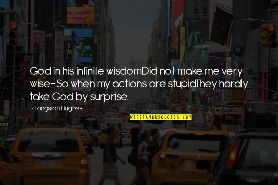 Stupid O'clock Quotes By Langston Hughes: God in his infinite wisdomDid not make me