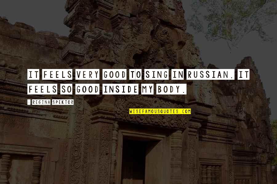 Stupid P90x Quotes By Regina Spektor: It feels very good to sing in Russian.
