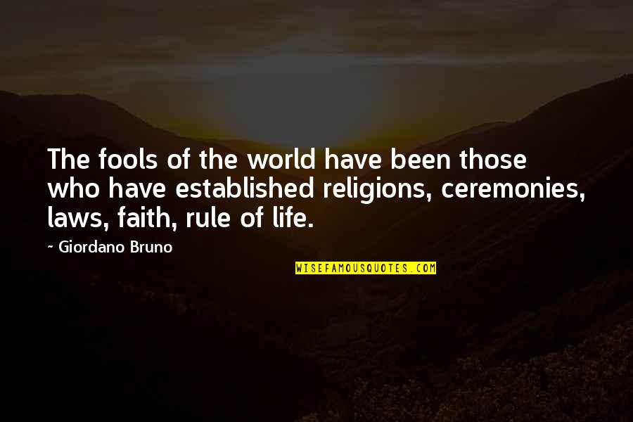 Stupidity In Life Quotes By Giordano Bruno: The fools of the world have been those