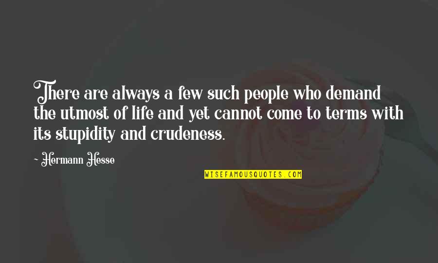Stupidity In Life Quotes By Hermann Hesse: There are always a few such people who